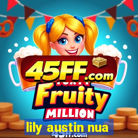 lily austin nua